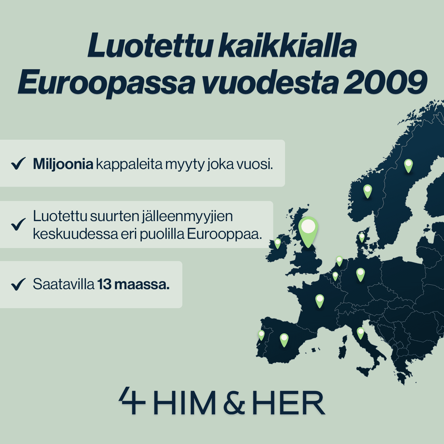 Luotettu kaikkialla Euroopassa vuodesta 2009
