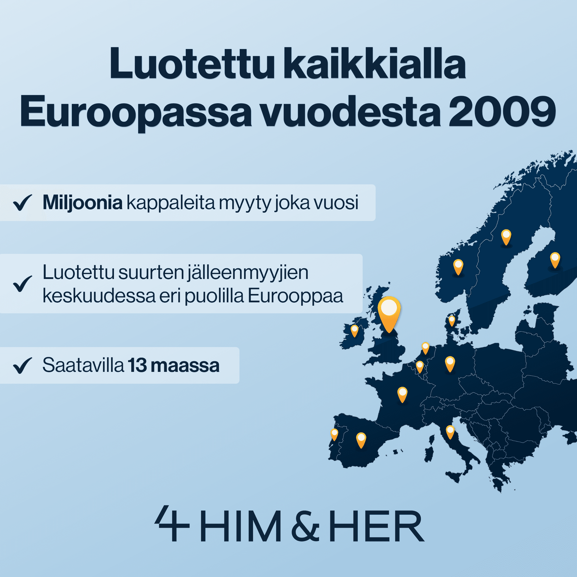 Luotettu kaikkialla Euroopassa vuodesta 2009